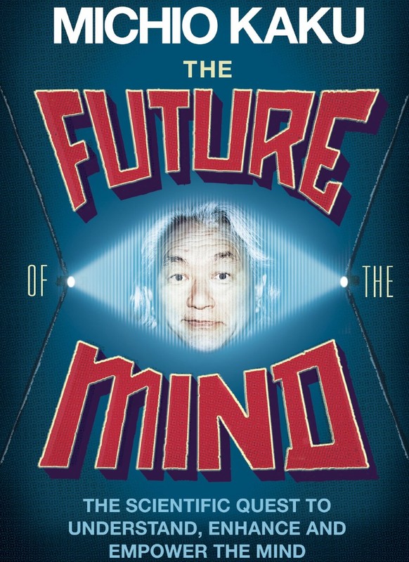 Michio Kakus jüngstes Buch The Future of the Mind.