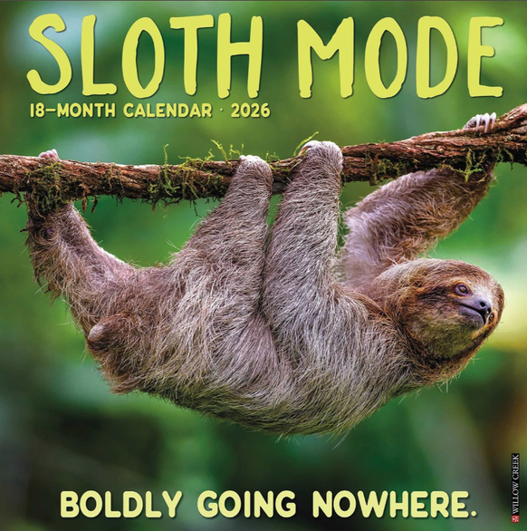 Sloth Mode Calendar 2026 
https://www.calendarclub.co.uk/sloth-mode-calendar-2026-328984/