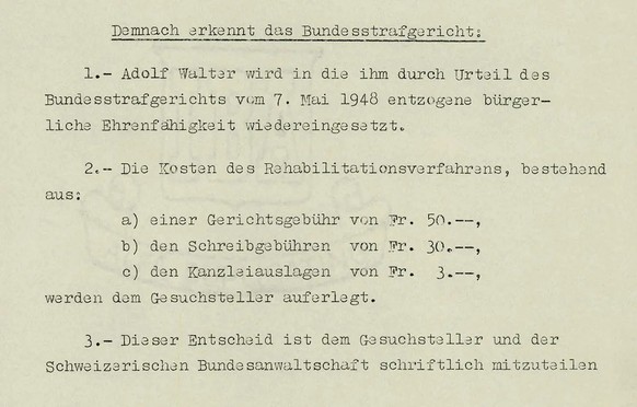 En 1953, la cour pénale fédérale rétablit les droits civiques d’Adolf Walter.
https://www.recherche.bar.admin.ch/recherche/#/de/archiv/einheit/Vz%20%20%20%20%20%20104c1af7-8658-513f-a8e7-874edf12d15c? ...