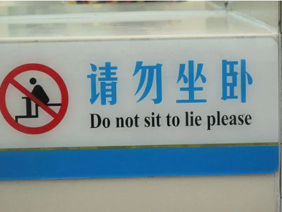 Lustige Schilder und Übersetzungsfehler: Bitte nicht sitzen um zu lügen, bitte
