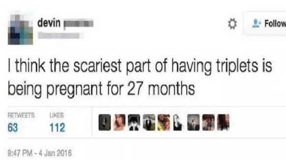 «Je pense que le pire dans le fait d'avoir des triplés, c'est qu'il faut être enceinte 27 mois.»