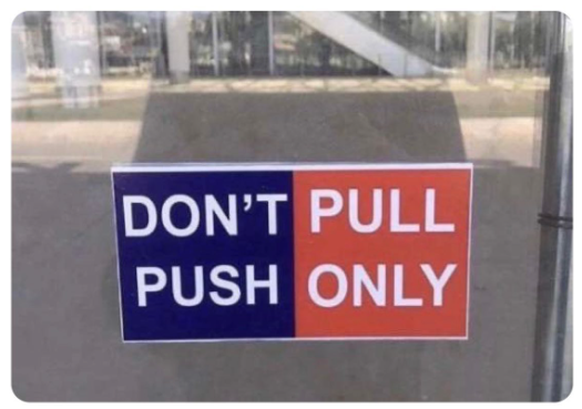 Faildienstag: Kurioses Schild. Don&amp;#039;t Pull, Push Only?
