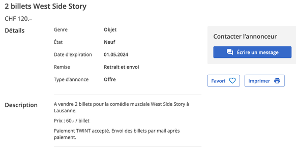 «Description: A vendre 2 billets pour la comédie musicale West Side Story à Lausanne. Prix: 60.-/billet. Paiement TWINT accepté. Envoi des billets par mail après paiement.»