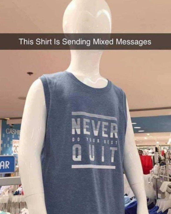 Faildienstag: Shirt: Never do your best, quit