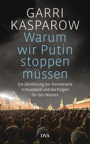 Soeben erschienen: Kasparows Kampfschrift gegen Putin.<br data-editable="remove">
