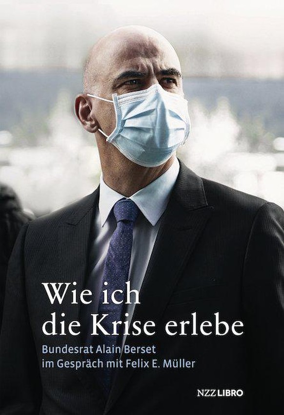 Buch «Wie ich die Krise erlebe – Bundesrat Alain Berset im Gespräch mit Felix E. Müller»