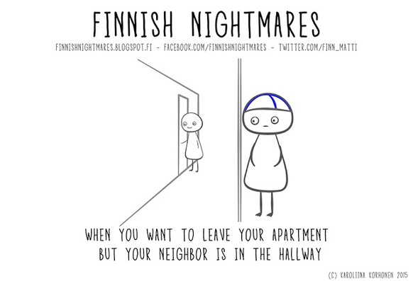 27 Situationen, die alle introvertierten Menschen kennen – verpackt in witzige Cartoons
Ganz nett, aber kommt nicht an die &quot;Finnish Nightmares&quot; ran ;)