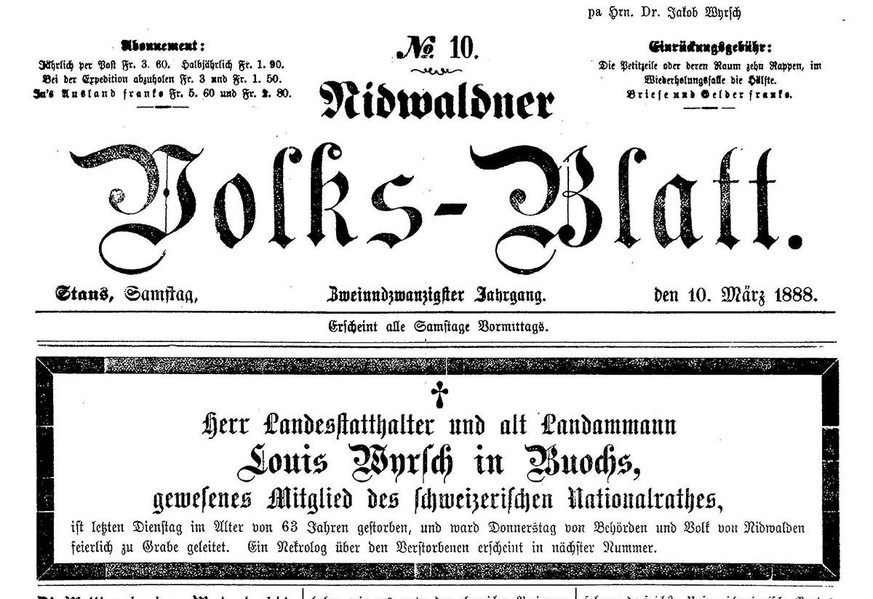 Titelseite des «Nidwaldner Volksblatts» vom 10. März 1888.
https://www.e-newspaperarchives.ch/?a=d&amp;d=NVB18880310-01&amp;e=------188-de-20--1--img-txIN-louis+wyrsch-------0-----