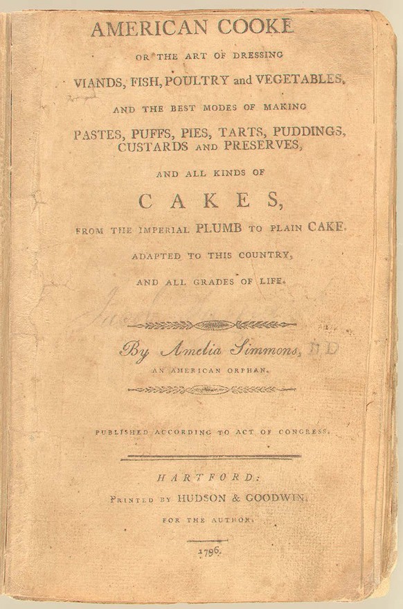 American Cookery - Amelia Simmons, 1796. First US American cookbook. 
https://upload.wikimedia.org/wikipedia/commons/c/c7/American_Cookery_%281st_Ed%2C_1796%2C_cover%29.jpg
