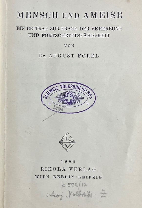 Aus dem Bestand der Schweiz. Volksbibliothek: Auguste Forels Sozialutopie, in der die Menschheit friedlich «wie eine einzige menschliche Ameisenkolonie die ganze Erdkugel überzieht».