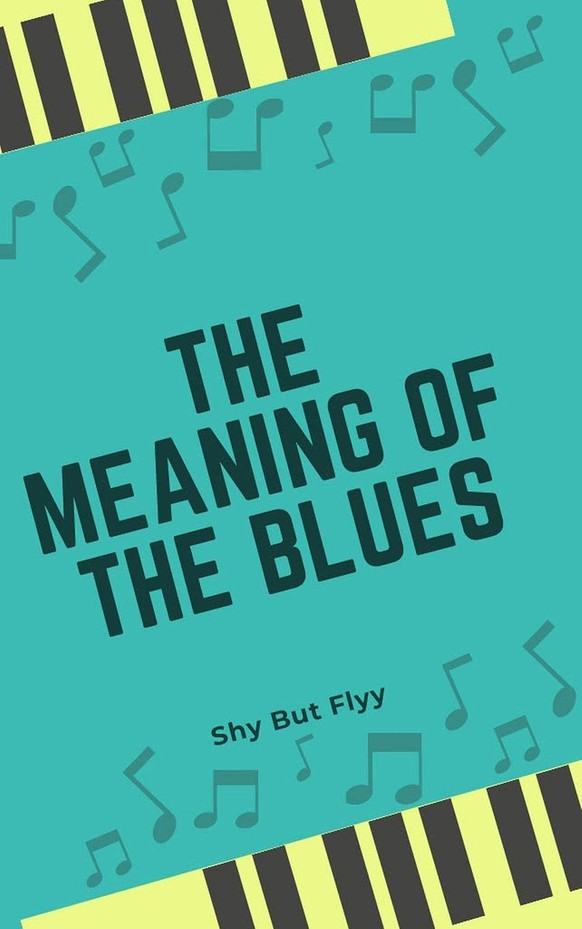 The Meaning Of The Blues (English Edition)
Shy But Flyy