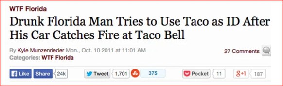 «Betrunkener Florida-Mann benutzt Taco als ID, nachdem sein Fahrzeug bei Taco Bell in Flammen aufgeht.»