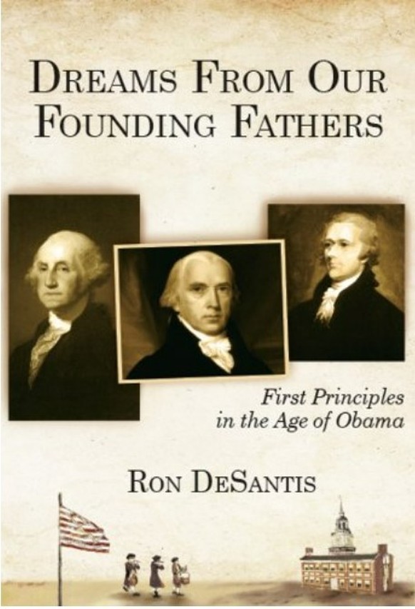 Book Cover: Dreams from our Founding fathers. Ron DeSantis, 2011.