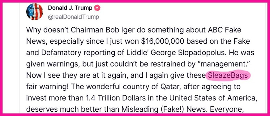 ABC berichtete als erstes über die Absicht von Katar, Donald Trump einen Jumbo-Jet zu schenken. Er reagierte entsprechend düpiert und nannte das ABC-Team Sleaze Bags - «Drecksäcke»