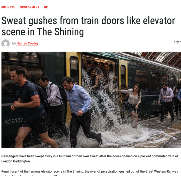British heatwave may 2026 

https://newsthump.com/2026/05/27/sweat-gushes-from-train-doors-like-elevator-scene-in-the-shining/