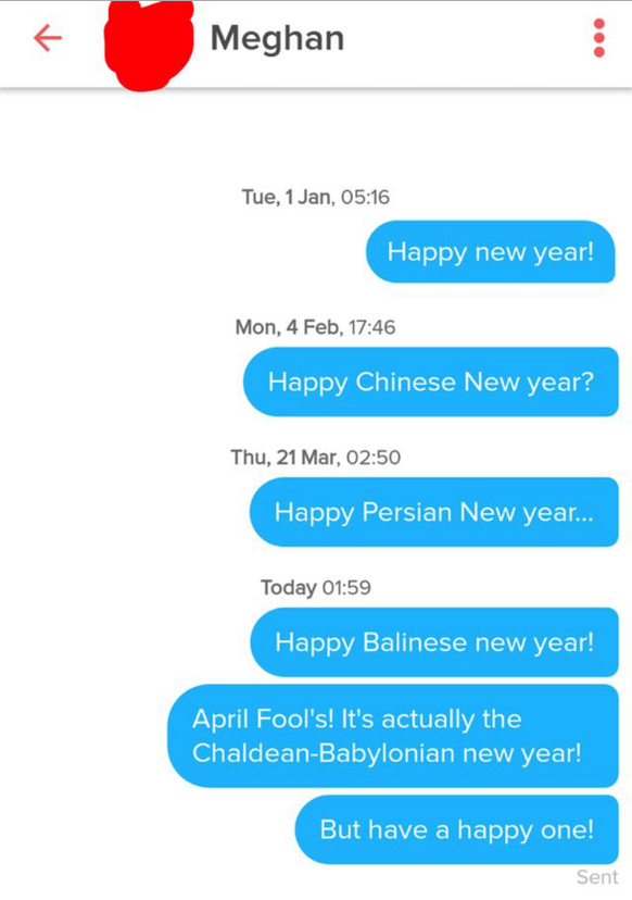 «Fröhliches neues Jahr! – Fröhliches chinesisches Neujahr? – Fröhliches persisches Neujahr... – Fröhliches balinesisches Neujahr! April, April! Es ist eigentlich das chaldäisch-babylonische Neujahr! A ...