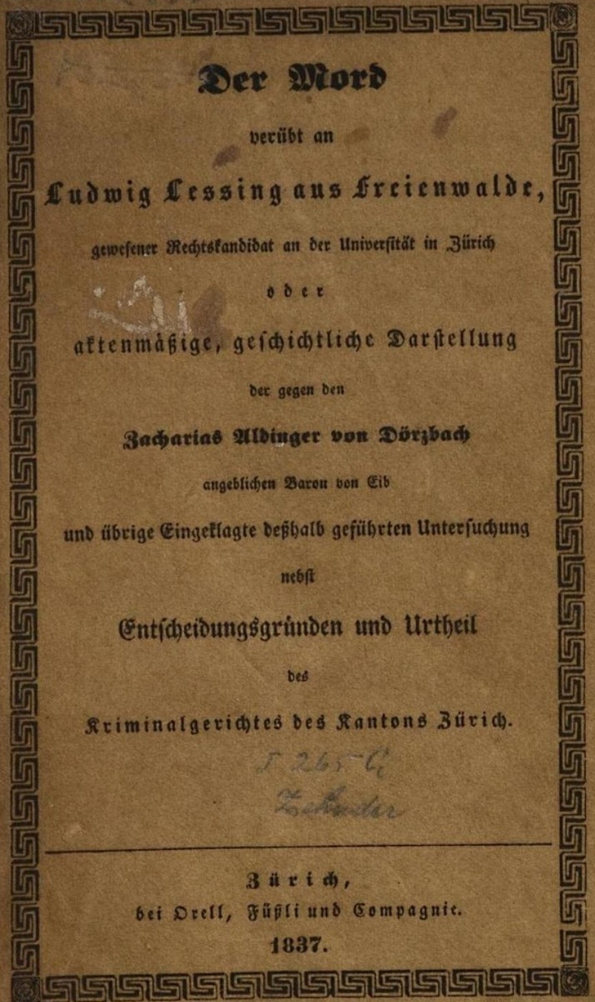 Das publizierte Urteil des Kriminalgerichts Zürich, 1837. 
https://books.google.ch/books?id=LiKA8NsRTo8C&amp;printsec=frontcover&amp;hl=de&amp;source=gbs_ge_summary_r&amp;cad=0#v=onepage&amp;q&amp;f=t ...