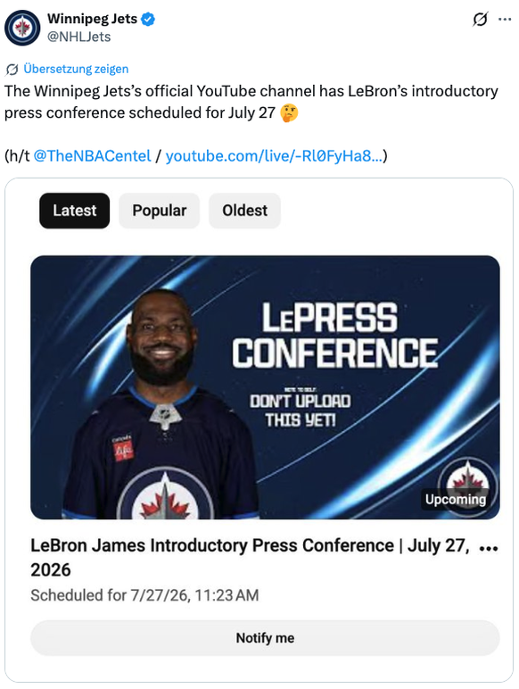 The Winnipeg Jets’s official YouTube channel has LeBron’s introductory press conference scheduled for July 27 🤔