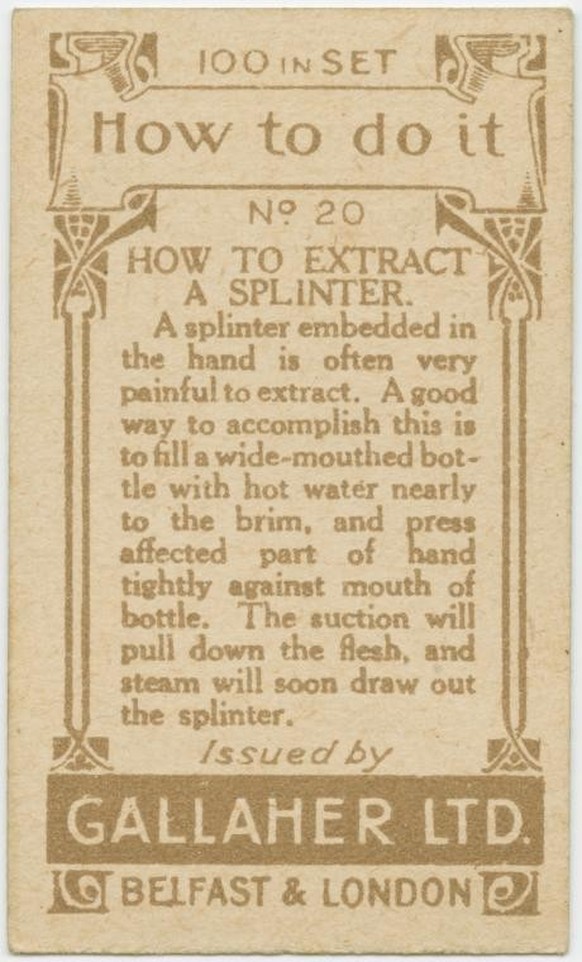 Gallaher-Lifehacks: wie man einen Splitter entfernt
https://digitalcollections.nypl.org/items/510d47e4-7ba4-a3d9-e040-e00a18064a99
