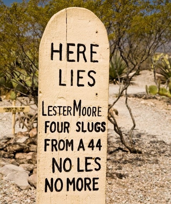 An actual tombstone in Tombstone, AZ.
Lester Moore.