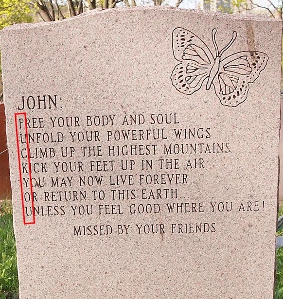 Funny Tombstone in Montreal 
https://www.flickr.com/photos/themensp/2471034806/