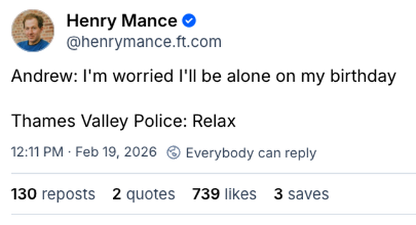 British memes - funny because true. In this case: The Prince Andrew Arrest. 
https://bsky.app/profile/henrymance.ft.com/post/3mf7hievfjs2b