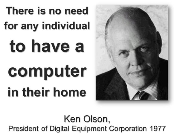 Olson gab zu, die Aussage gemacht zu haben, das Zitat sei aber aus dem Zusammenhang gerissen worden. Mit ‹Computer› habe er nicht Desktop-PCs gemeint, sondern die damals verbreiteten Grossrechner.&nbsp;