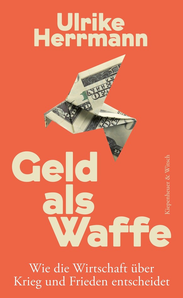 Buchcover: Ulrike Herrmann: Geld als Waffe. Wie die Wirtschaft über Krieg und Frieden entscheidet. Kiepenheuer &amp; Witsch Verlag (2026)