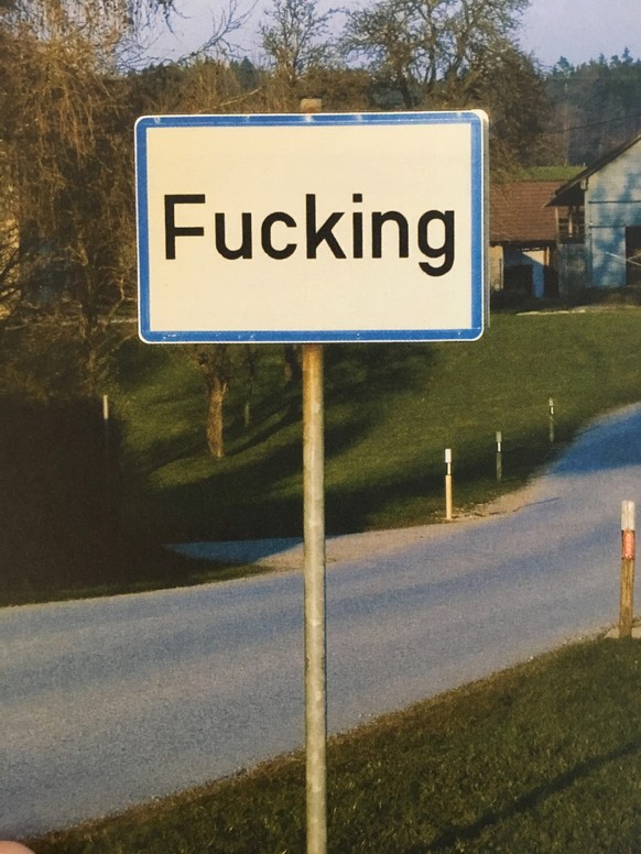 Ortsschilder wurden regelmässig entwendet: Das Dorf Fucking in Österreich.