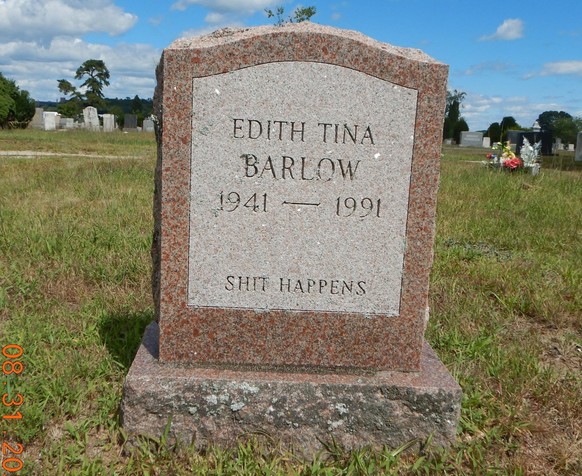 Funny tombstones 

https://www.findagrave.com/memorial/98389669/edith-christine-barlow