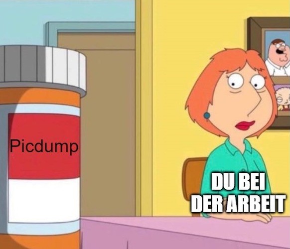 Picdump Meme mit Lois und Pillen