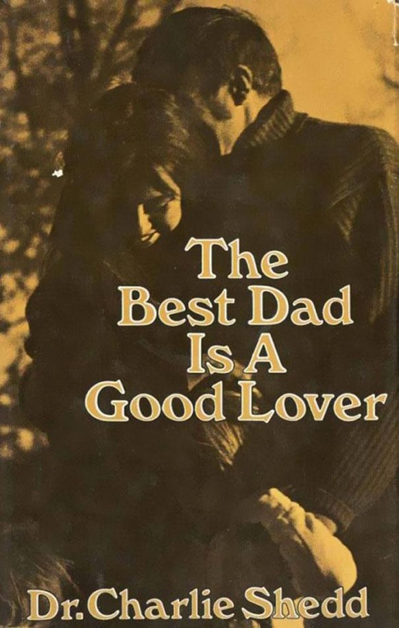 Der beste Vater ist ein guter Liebhaber.