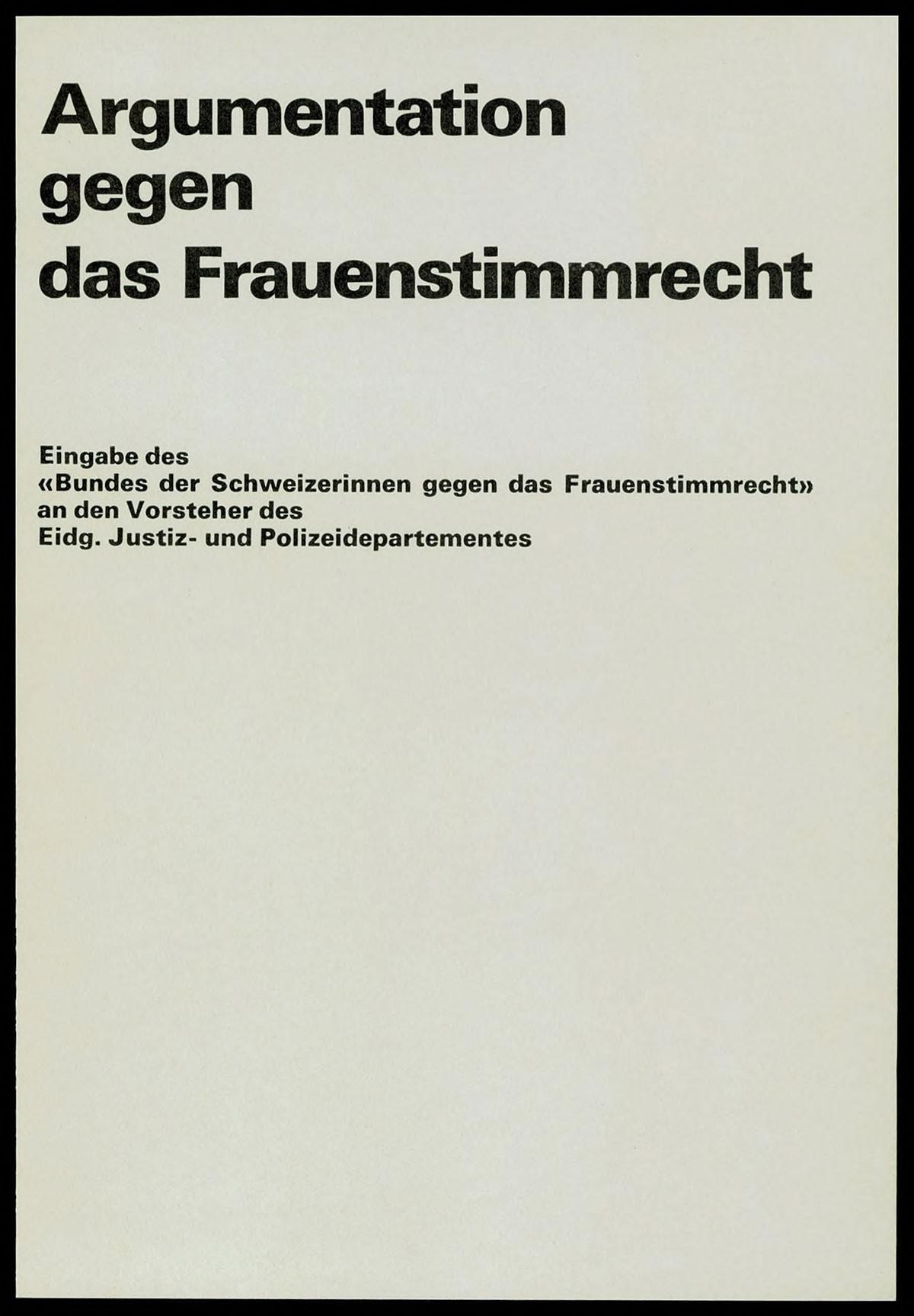 Un pamphlet a été rédigé pour convaincre Ludwig von Moos que l'introduction du droit de vote des femmes serait préjudiciable à la fois à la démocratie et aux femmes.
https://www.recherche.bar.adm ...