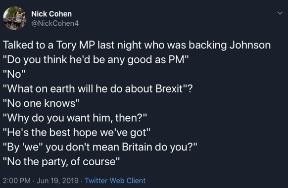 Boris Johnson: Der Brexit-Unterhalter und bald Grossbritanniens neuer Premier?
Die folgende Unterhaltung, die Nick Cohen (Kolumnist für den Observer) vor ein paar Tagen mit einem Tory-Parlamentarier h ...