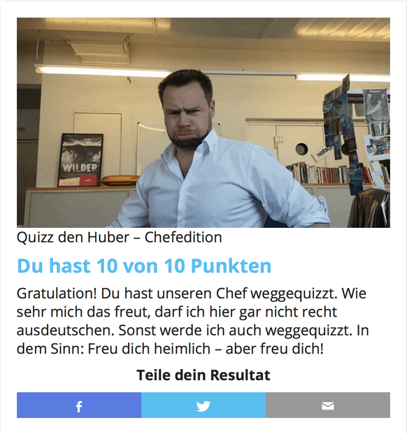 Quizz den Huber. Heute mit dem Chef.聽
NIX DA! Ich freue mich nicht heimlich! Ich bin kl眉ger als euer Chef.
Jetzt m枚chte ich aber auch mal gegen den Toggi quizzen und der Huber soll sich dann die Frag ...