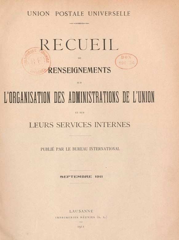 Titelblatt der Publikation Recueil de renseignements sur l’organisation des administrations de l’Union et sur leurs services internes, des Weltpostvereins von 1911.
https://gallica.bnf.fr/ark:/12148/b ...