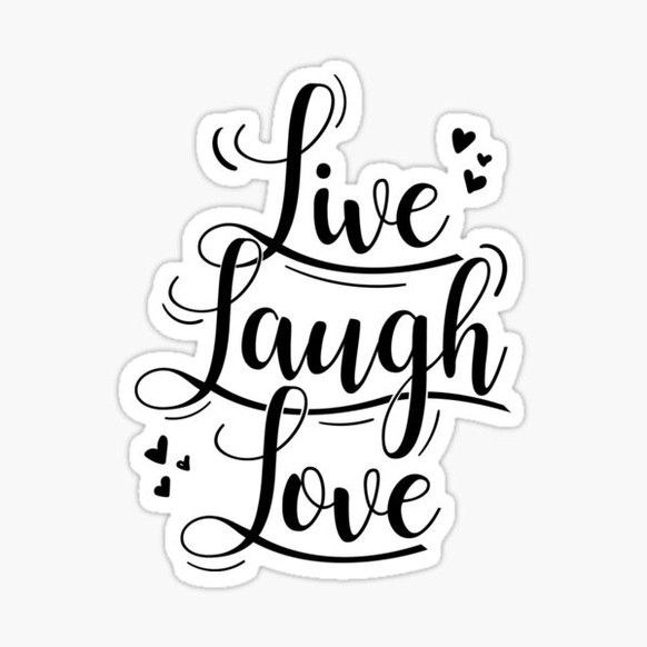 Live, laugh, love