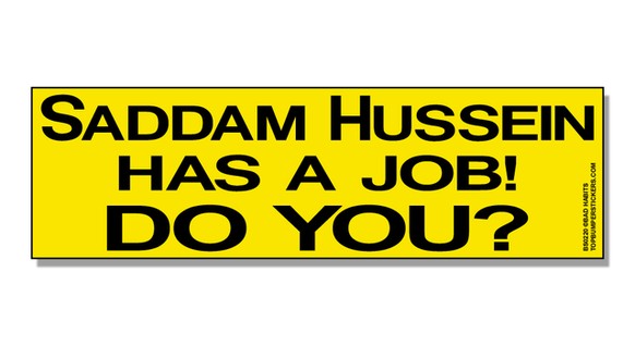 Auto-Aufkleber, Präsidentschaftswahlen 1992: Saddam Hussein has a Job! Do You?
https://topbumperstickers.com/saddam-hussein-has-a-job-do-you/