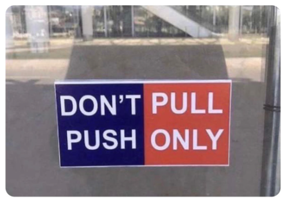 Tuesday failure: a strange sign.  Don't pull, just push?