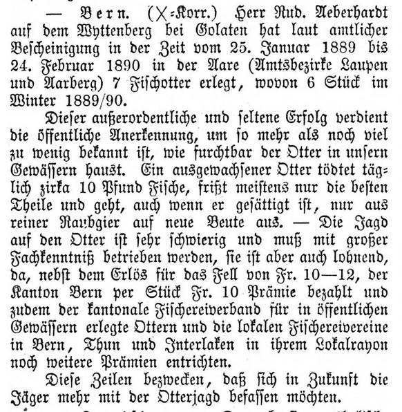 Im Geschäftsblatt für den obern Teil des Kantons Bern wird 1890 ein Jäger für das Erlegen von sieben Fischottern gelobt. Gleichzeitig werden andere Jäger ermutigt, ebenfalls der finanziell lohnenden O ...