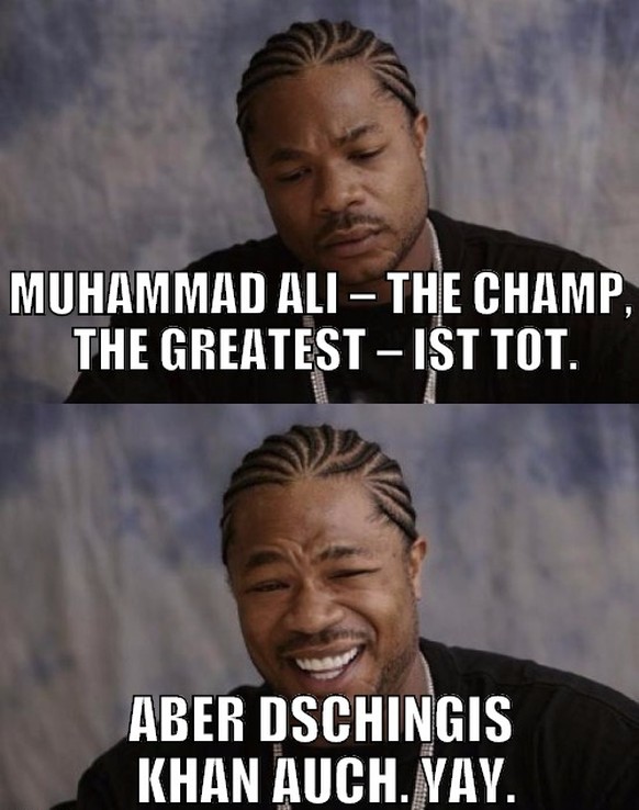 meme xibit muhammad ali dschingis khan sad happy 2016 https://imgflip.com/i/1gpacy