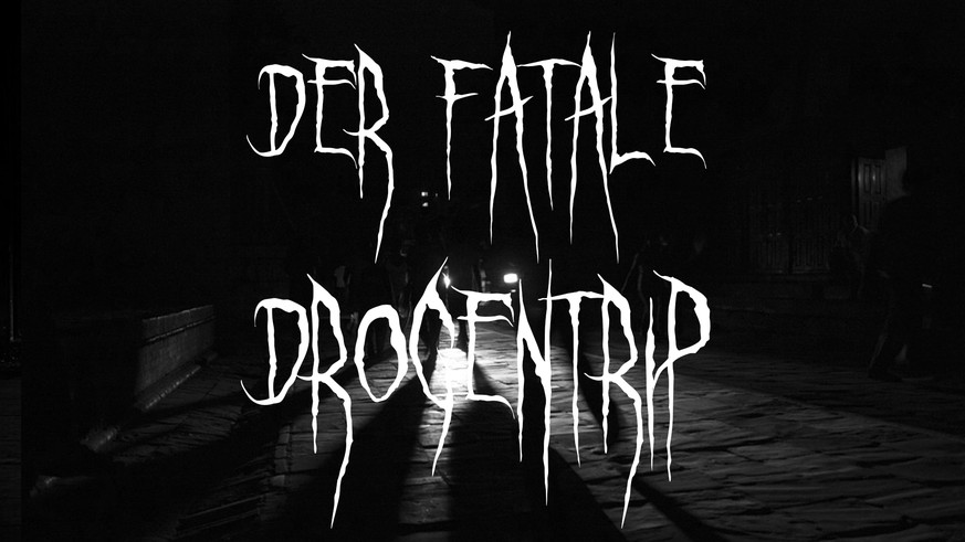 Der fatale Drogentrip