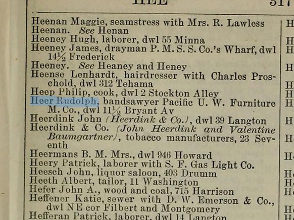 Anhand verschiedener Einträge im «Langley&#039;s San Francisco Directory», einem Namens- und Berufsverzeichnis, lässt sich Rudolph Heers Berufsleben ziemlich genau rekonstruieren.
https://archive.org/ ...