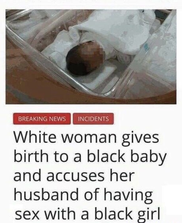 «Weisse Frau bringt schwarzes Kind zur Welt und beschuldigt ihren Mann, mit einer schwarzen Frau fremdgegangen zu sein.» Hier geht's übrigens zur Geschichte.
