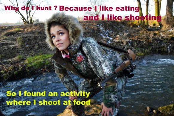 «Warum ich jage? Weil ich gerne esse und schiesse. Also habe ich eine Beschäftigung gefunden, bei der ich auf Essen schiesse.»