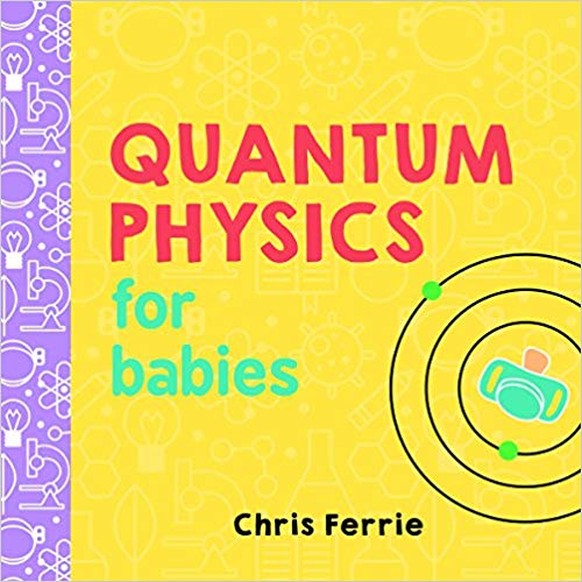 «Quantenphysik für Babies»