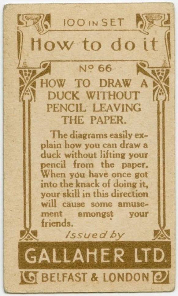 Gallaher-Lifehacks: Wie man eine Ente in einem Strich zeichnet
https://digitalcollections.nypl.org/items/510d47e4-7a9c-a3d9-e040-e00a18064a99