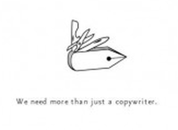«We need more than just a copywriter.»