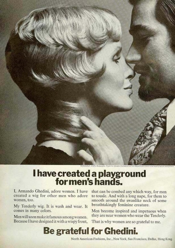 &quot;Ein Spielplatz für Männerhände&quot; – Werbung in den 1970ern. 
https://flashbak.com/wp-content/uploads/2014/09/look-of-love-3.jpg