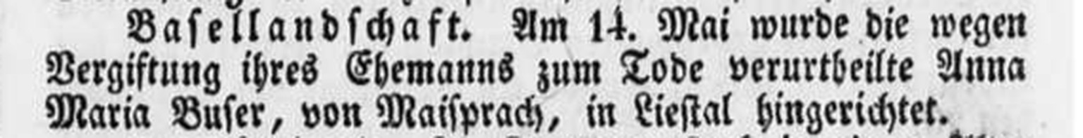 Meldung der Hinrichtung im Intelligenzblatt für die Stadt Bern vom 16. Mai 1840. 
https://www.e-newspaperarchives.ch/?a=d&amp;d=ISB18400516-01.2.17&amp;srpos=7&amp;e=-------de-20--1-byDA-img-txIN-Anna ...